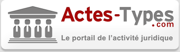Actes-Types.com - Le portail de l'activité juridique - Avocat, Notaire, Huissier Actes-Types.com - Le portail de l'activité juridique - Avocat, Notaire, Huissier