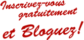 Inscrivez-vous gratuitement et bloguez !